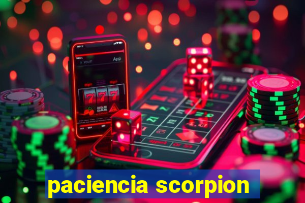 paciencia scorpion